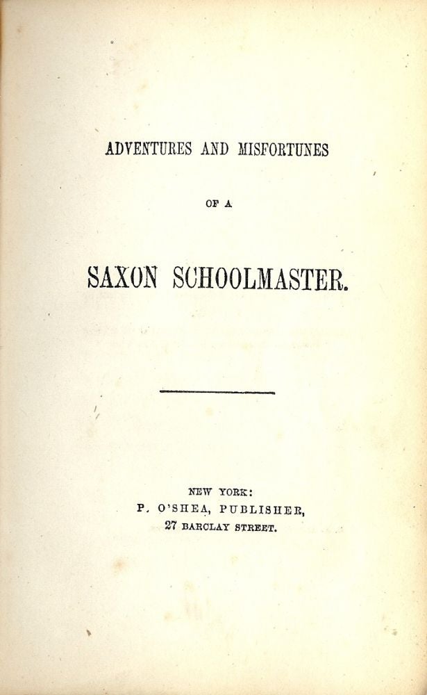 Item #2735 ADVENTURES AND MISFORTUNES OF A SAXON SCHOOLMASTER. ANONYMOUS.