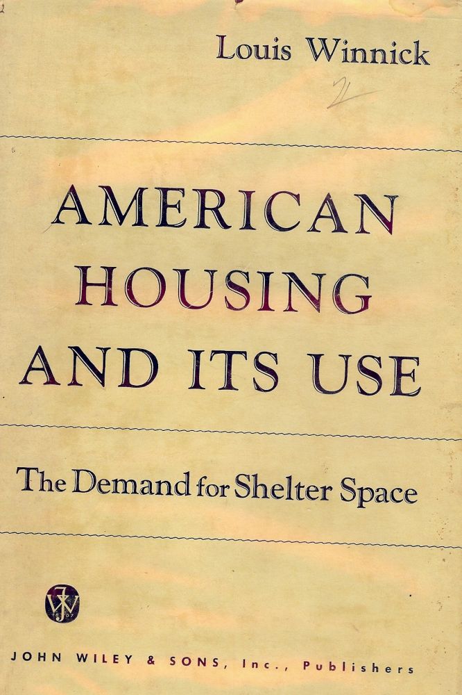 Item #27441 AMERICAN HOUSING AND ITS USE. Louis WINNICK.