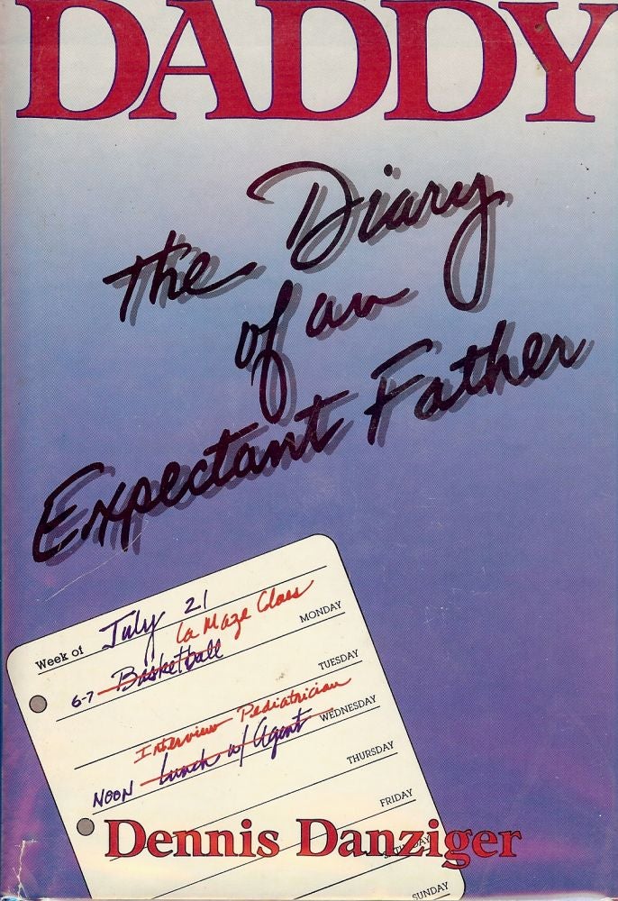 Item #2745 DADDY: THE DIARY OF AN EXPECTANT FATHER. Dennis DANZIGER.