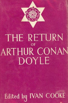 Item #27454 THE RETURN OF ARTHUR CONAN DOYLE. Ivan COOKE