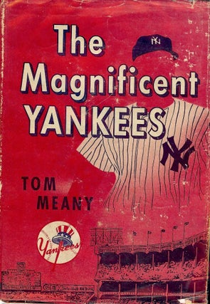 Item #2765 THE MAGNIFICENT YANKEES. Tom MEANY