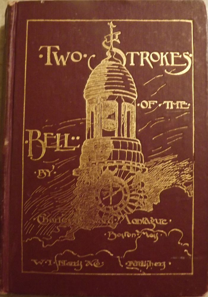 Item #2777 TWO STROKES OF THE BELL: A STRANGE STORY. Charles Howard MONTAGUE.