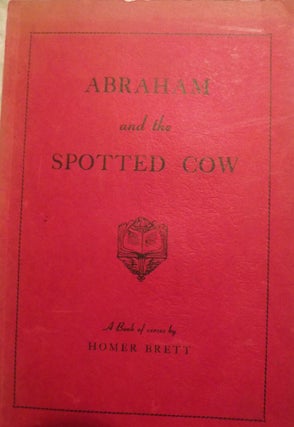 Item #27802 ABRAHAM AND THE SPOTTED COW. Homer BRETT