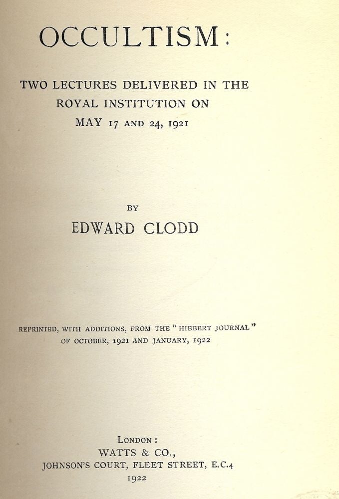 Item #2796 OCCULTISM: TWO LECTURES DELIVERED ROYAL INSTITUTION MAY 17, 24 1921. Edward CLODD.