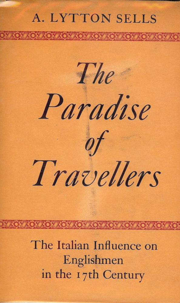 Item #2828 THE PARADISE OF THE TRAVELLERS. A. Lytton SELLS.