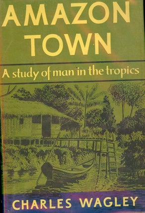 Item #28379 AMAZON TOWN. Charles WAGLEY