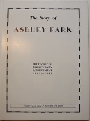 Item #28759 THE STORY OF ASBURY PARK. PROGRESSIVE CITIZENS' LEAGUE OF ASBURY PARK