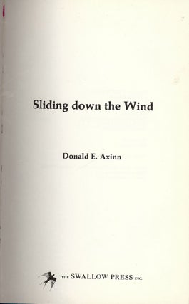 Item #29132 SLIDING DOWN THE WIND. Donald E. AXINN