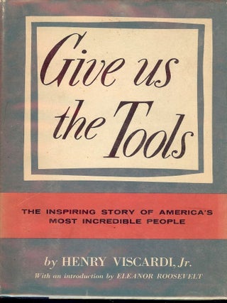 Item #29155 GIVE US THE TOOLS. Henry VISCARDI