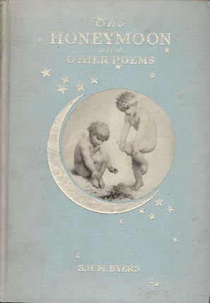 Item #29165 THE HONEYMOON AND OTHER POEMS. S. H. M. BYERS