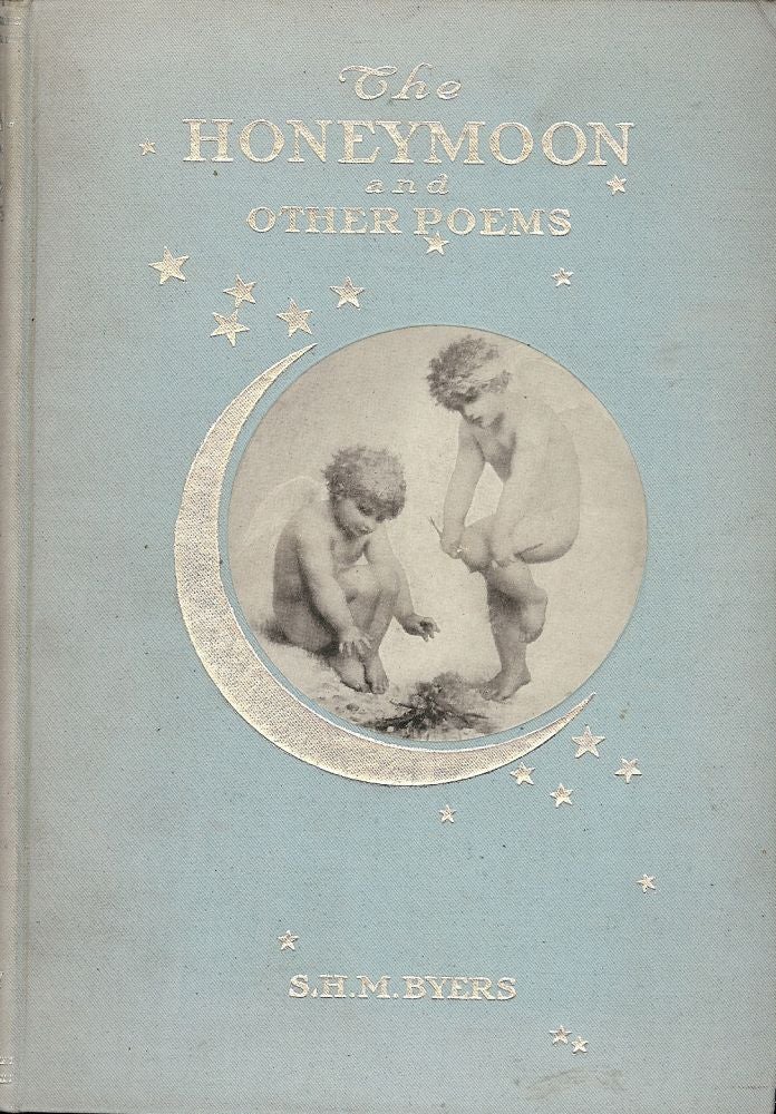 Item #29165 THE HONEYMOON AND OTHER POEMS. S. H. M. BYERS.