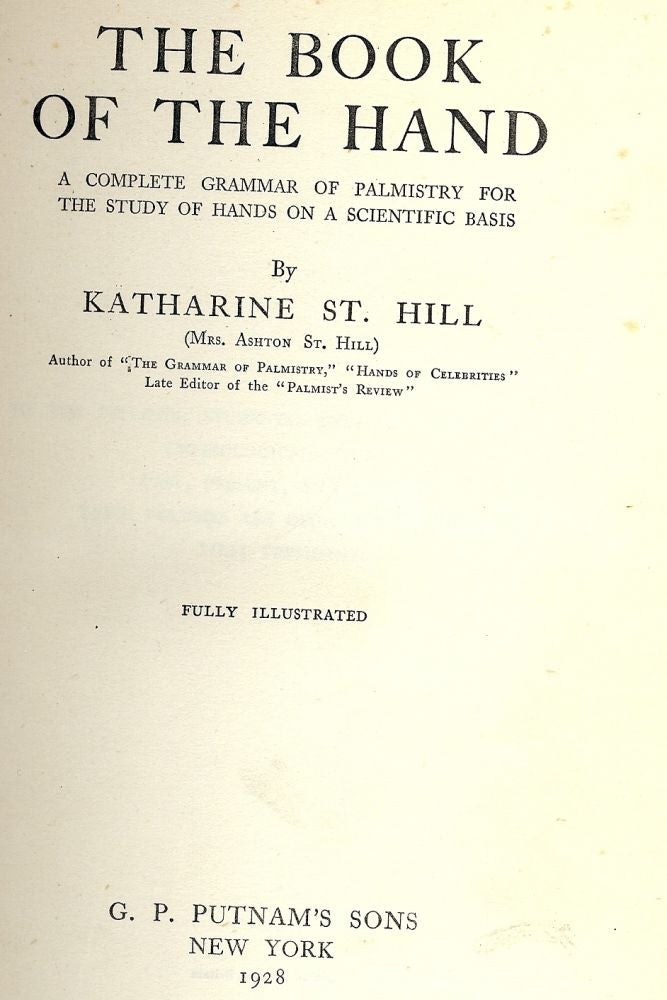 Item #2946 THE BOOK OF THE HAND. Katharine ST. HILL.