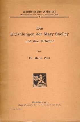 Item #2963 DIE URZAHLUGEN DER MARY SHELLEY UND IHRE URBILDER. Dr. Maria VOHL