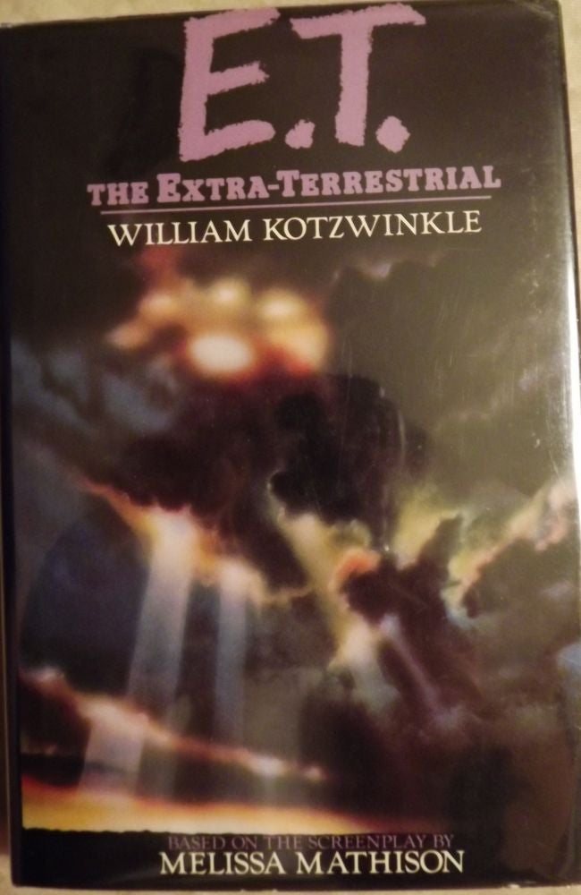 Item #29840 E.T.: THE EXTRA TERRESTRIAL. William KOTZWINKLE.