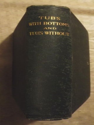 ON THE RELATIVE ADVANTAGE OF TUBS, WITH BOTTOMS AND TUBS WITHOUT