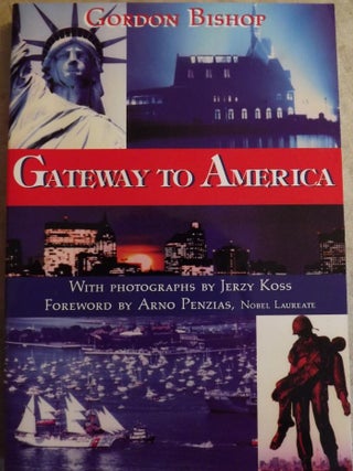 Item #30106 GATEWAY TO AMERICA. Gordon BISHOP