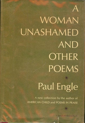 Item #30679 A WOMAN UNASHAMED AND OTHER POEMS. Paul ENGLE