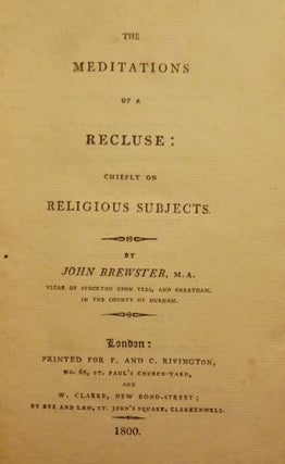 Item #3077 THE MEDITATIONS OF A RECLUSE: CHIEFLY ON RELIGIOUS SUBJECTS. John BREWSTER