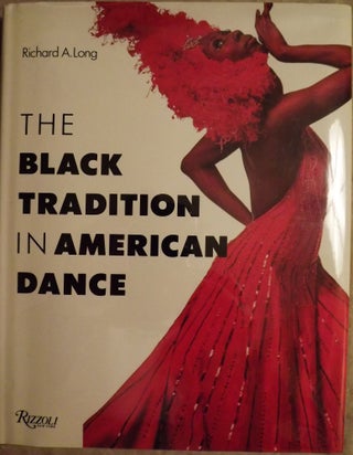 Item #3087 THE BLACK TRADITION IN AMERICAN DANCE. Richard A. LONG