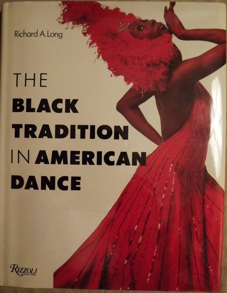 Item #3087 THE BLACK TRADITION IN AMERICAN DANCE. Richard A. LONG.