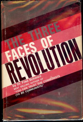 Item #3093 THE THREE FACES OF REVOLUTION. DR. Fred SCHWARZ
