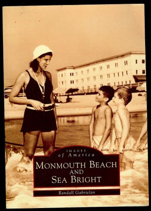 Item #3100 IMAGES OF AMERICA MONMOUTH BEACH AND SEA BRIGHT. Randall GABRIELAN