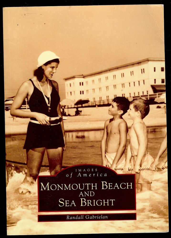Item #3100 IMAGES OF AMERICA MONMOUTH BEACH AND SEA BRIGHT. Randall GABRIELAN.
