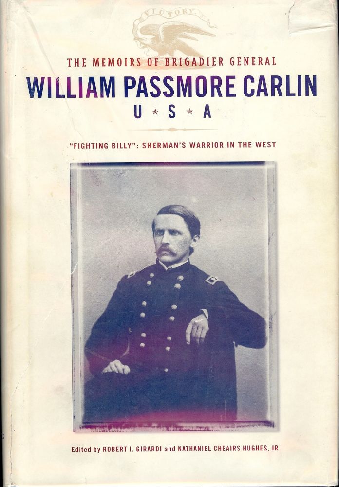 Item #3109 THE MEMOIRS OF BRIGADIER GENERAL WILLIAM PASSMORE CARLIN U.S.A. William Passmore CARLIN.
