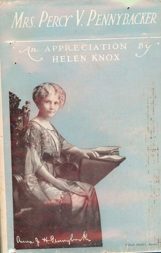 Item #3124 MRS. PERCY V. PENNYBACKER: AN APPRECTION. Helen KNOX.