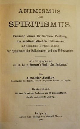 Item #3130 ANIMISMUS UND SPIRITISMUS TWO VOLUMES. Alexander Nikolajewitsch AKSAKOW