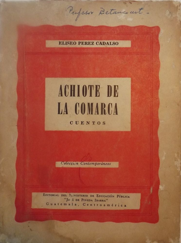 Item #3159 ACHIOTE DE LA COMARCA: CUENTOS. Eliseo Perez CADALSO.