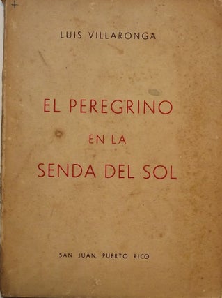 Item #3166 EL PEREGRINO EN LA SENDA DEL SOL. Luis VILLARONGA