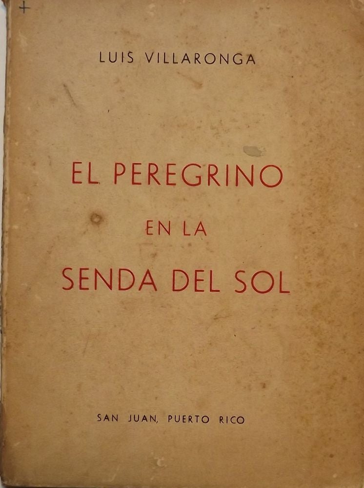 Item #3166 EL PEREGRINO EN LA SENDA DEL SOL. Luis VILLARONGA.