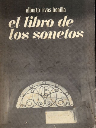 Item #3169 EL LIBRO DE LOS SONETOS. Alberto Rivas BONILLA