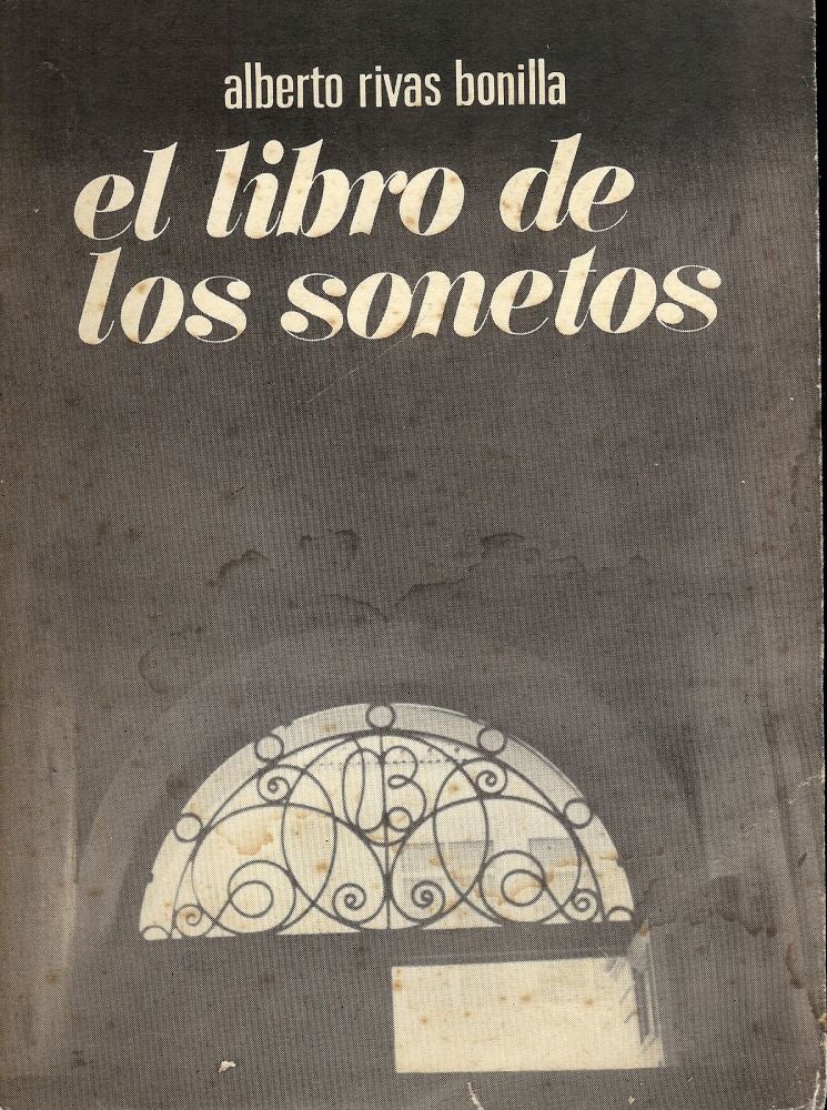 Item #3169 EL LIBRO DE LOS SONETOS. Alberto Rivas BONILLA.