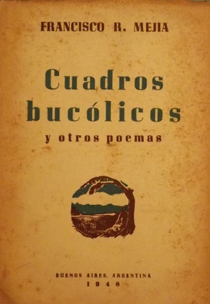 Item #3181 CUARDROS BUCOLICOS Y OTROS POEMAS. Francisco R. MEJIA