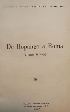Item #3186 DE HOPANGO A ROMA: CRONICAS DE VIAJE. Vicente Vega AGUILAR