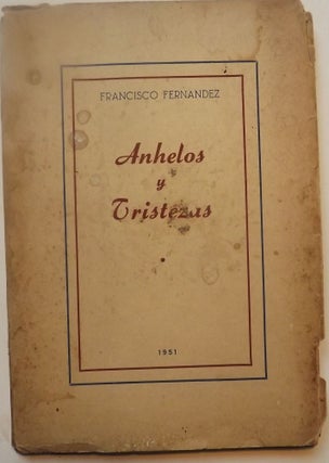 Item #3188 ANHELOS Y TRISTEZAS. Francisco FERNANDEZ