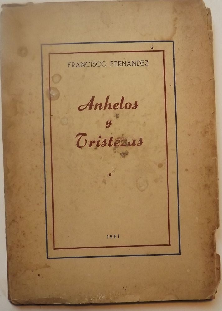 Item #3188 ANHELOS Y TRISTEZAS. Francisco FERNANDEZ.