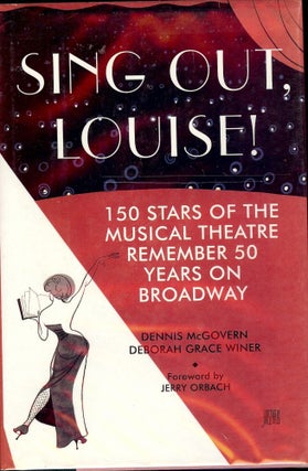 Item #3220 SING OUT, LOUISE: 150 STARS OF MUSICAL THEATRE. Deborah Grace WINER