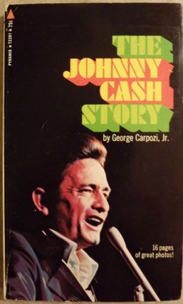 Item #32312 THE JOHNNY CASH STORY. George CARPOZI