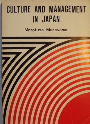 Item #3246 CULTURE AND MANAGEMENT IN JAPAN. Motofusa MURAYAMA