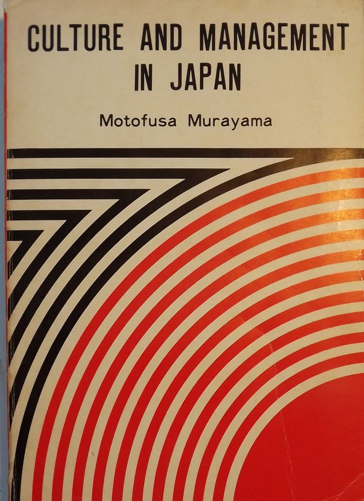 Item #3246 CULTURE AND MANAGEMENT IN JAPAN. Motofusa MURAYAMA.