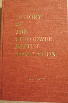 Item #3247 HISTORY OF THE CHILHOWEE BAPTIST ASSOCIATION. John O. HOOD
