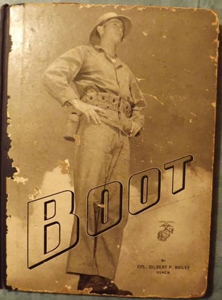 Item #3250 BOOT: A MARINE IN THE MAKING. Gilbert P. BAILEY