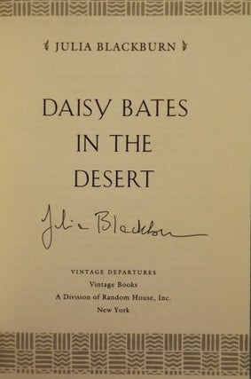 DAISY BATES IN THE DESERT: A WOMAN'S LIFE AMONG THE ABORIGINES