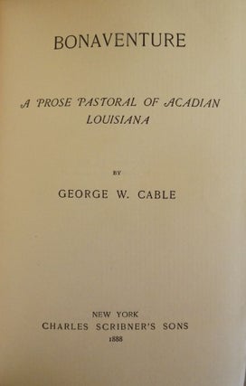 Item #3253 BONAVENTURE: A PROSE PASTORAL OF ACADIAN LOUISIANA. George W. CABLE