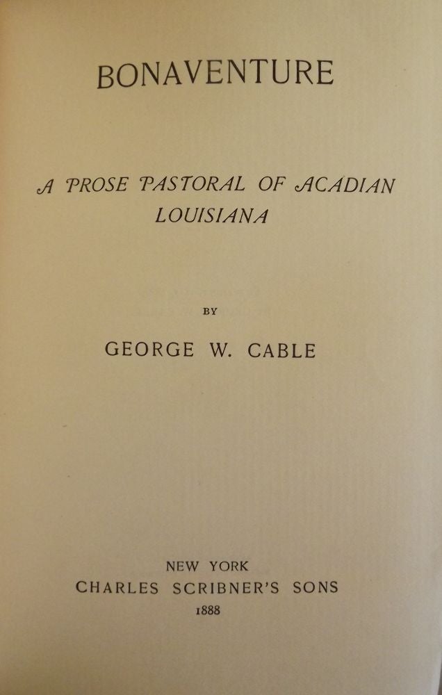 Item #3253 BONAVENTURE: A PROSE PASTORAL OF ACADIAN LOUISIANA. George W. CABLE.