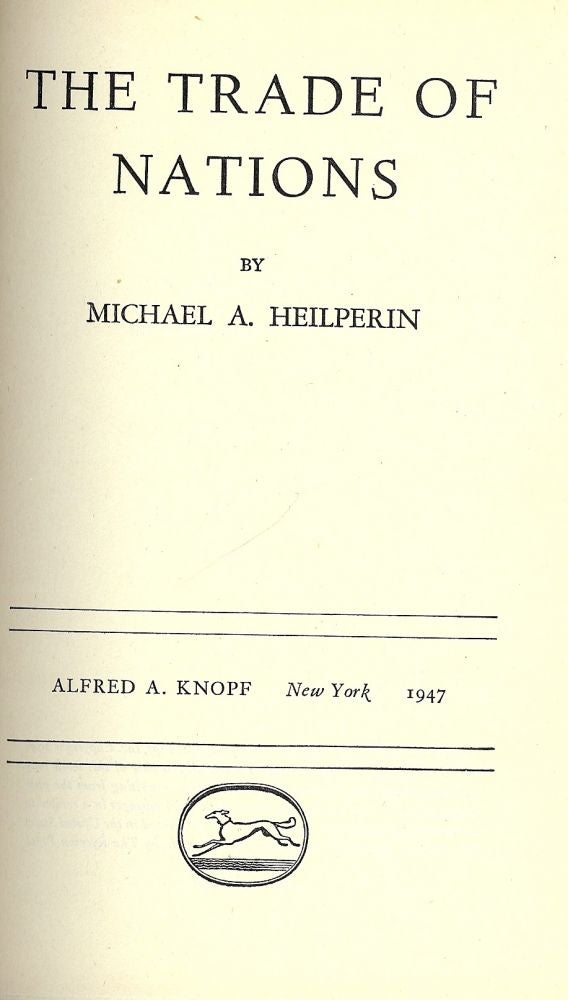 Item #328 THE TRADE OF NATIONS. Michael A. HEILPERIN.