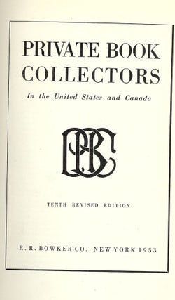 Item #3283 PRIVATE BOOK COLLECTORS IN THE UNITED STATES AND CANADA. Herbert K. GOODKIND